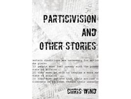 Livro Particivision And Other Stories De Chris Wind (inglês)