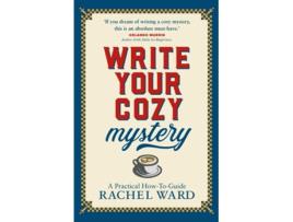 Livro Write Your Cozy Mystery A Practical How-To Guide de Rachel Ward (Inglês)