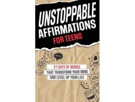 Livro Unstoppable Affirmations for Teens 31 Days of Words that Transform Your Mind and Level Up Your Life de Lou Jones (Inglês)