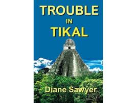 Livro Trouble In Tikal De Diane Sawyer (inglês)