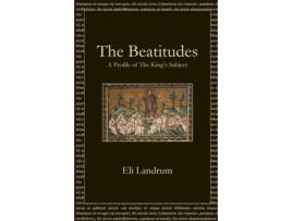 Livro The Beatitudes A Profile Of The Kings Subject De Eli Landrum (inglês)