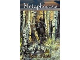 Livro Metaphorosis Best of 2023 de Metaphorosis Magazine, Elizabeth Raphael et al. (Inglês)