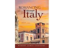Livro Romancing Through Italy De Robert James Connors (inglês)