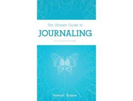 Livro The Ultimate Guide To Journaling De Hannah Braime (inglês)