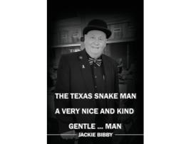 Livro The Texas Snake Man A Very Nice and Kind... Gentleman de JACKIE BIBBY (Inglês)
