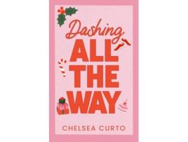 Livro Dashing All The Way de Chelsea Curto (Inglês)