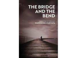Livro The Bridge And The Bend A Selection Of Poems De Mahmood Mustafa (inglês)