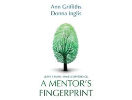 Livro A Mentors Fingerprint Leave A Mark. Make A Difference. De Ann Griffiths (inglês)