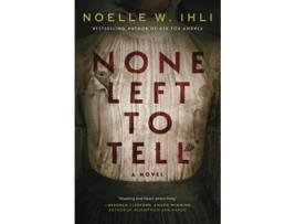 Livro None Left to Tell de Noelle West Ihli (Inglês)