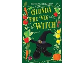 Livro Glunda The Veg Witch de Keith W Dickinson (Inglês)
