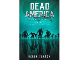 Livro Dead America The Northwest Invasion Part One - 6 Book Collection De Derek Slaton (inglês)