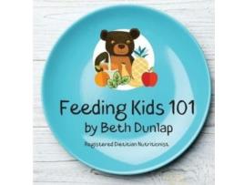 Livro Feeding Kids 101 De Beth Dunlap (inglês)