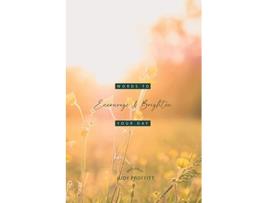 Livro Words To Encourage And Brighten Your Day de Judy Proffitt (Inglês)