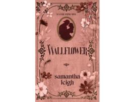 Livro Wallflower de Samantha Leigh (Inglês)