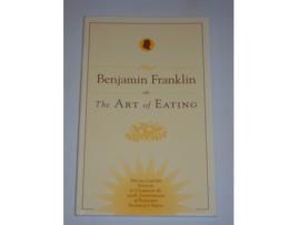 Livro Benjamin Franklin On The Art Of Eating De Benjamin Franklin E Gilbert Chinard (inglês)