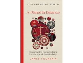 Livro A Planet in Balance Exploring the Socio-Cultural Landscape of Sustainability de James W Fountain (Inglês)