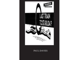 Livro Last Train To St. Kilda? A Heavy Rail Story De Paul Michael Davies (inglês)