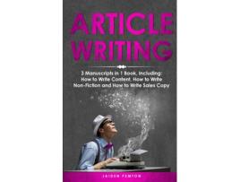 Livro Article Writing 3-in-1 Guide to Master Editorial Writing, Critique Writing, Essay Writing amp How to Write Articles de Jaiden Pemton (Inglês)