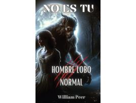 Livro NO ES TU HOMBRE LOBO NORMAL de William Peer (Inglês)