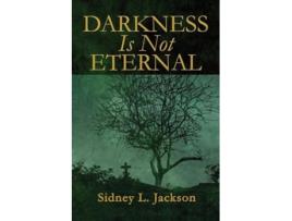 Livro Darkness Is Not Eternal de Sidney L Jackson (Inglês)