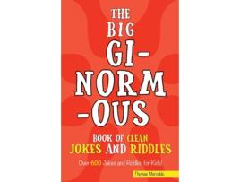 Livro The Big Ginormous Book Of Clean Jokes And Riddles Over 600 Jokes And Riddles For Kids! De Thomas Mercaldo (inglês)
