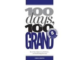 Livro 100 Days, 100 Grand Part 8 - Prospect To Project De Chris Worth (inglês)
