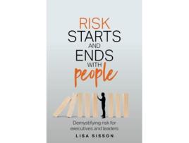 Livro Risk Starts And Ends With People Demystifying Risk For Executives And Leaders De Lisa Sisson (inglês)