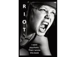 Livro RIOT I went psychotic. Then I wrote this book. de Chelsea Mae Smith (Inglês)