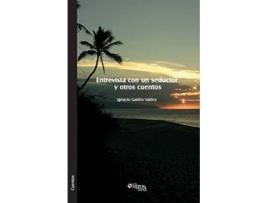 Livro Entrevista Con Un Seductor Y Otros Cuentos De Ignacio Galdos Valdez (espanhol)
