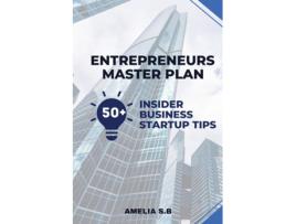 Livro Entrepreneurs Master Plan 50 Insider Business Startup Tips de Amelia SB (Inglês)