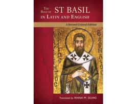 Livro The Rule Of St. Basil In Latin And English A Revised Critical Edition De Translated By Anna M Silvas (inglês)