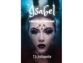 Livro Isabel A Maravillas De Madera Novel De T J Velliquette (inglês)
