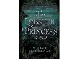Livro The Lobster Princess de Michael Blatherwick (Inglês)