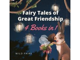 Livro Fairy Tales Of Great Friendship 4 Books In 1 De Wild Fairy (inglês)