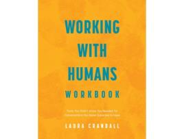 Livro Working With Humans Workbook Tools You Didnt Know You Needed for Conversations You Never Expected to Have de Laura Crandall (Inglês)