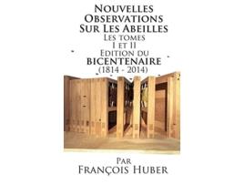 Livro Les Nouvelles Observations Sur Les Abeilles Les Tomes I Et Ii Edition Du Bicentenaire De François Huber (francês - Capa Dura)