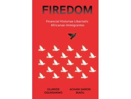 Livro Firedom Financial Historiae Libertatis Africanae Immigrantes de Olumide Ogunsanwo (Inglês)