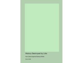 Livro History Destroyed by Libs de Denny Eddie (Inglês)