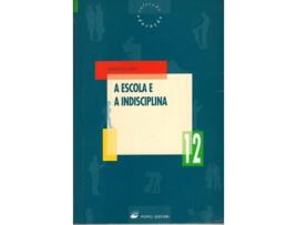Livro A Escola E A Indisciplina de Pedro Curto