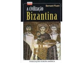 Livro A Civilização Bizantina de Bernard Flusin