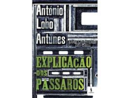 Livro Explicação Dos Pássaros - Ed. 30 An (Nv) de Antonio Lobo Antunes