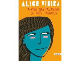 Livro A Vida Nas Palavras De Inês Tavares de Alice Vieira