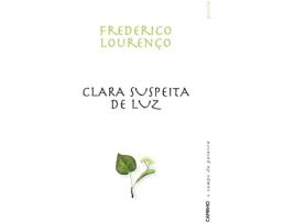Livro Clara Suspeita De Luz de Frederico Lourenço