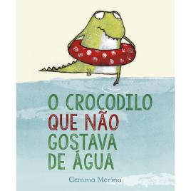 Livros Horizonte Livro O Crocodilo que não gostava de Água  