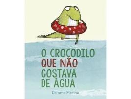 Livro O Crocodilo que Nao Gostava de Agua de Gemma Merino (Português)