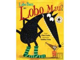 Livro Lobo Bom Ou Lobo Mau? de Clara Cunha (Português)