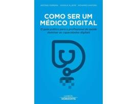 Livro Como Ser um Médico Digital de António Ferreira, Mohamed Hantera e Khadija Aljefri