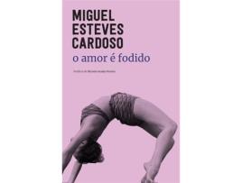 Livro O Amor é Fodido de Miguel Esteves Cardoso