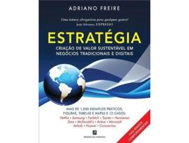Livro Estratégia: Criação de Valor Sustentável em Negócios Tradicionais e Digitais de Adriano Freire
