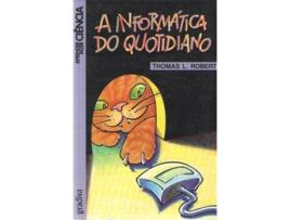 Livro A Informática Do Quotidiano de Thomas L.Robert